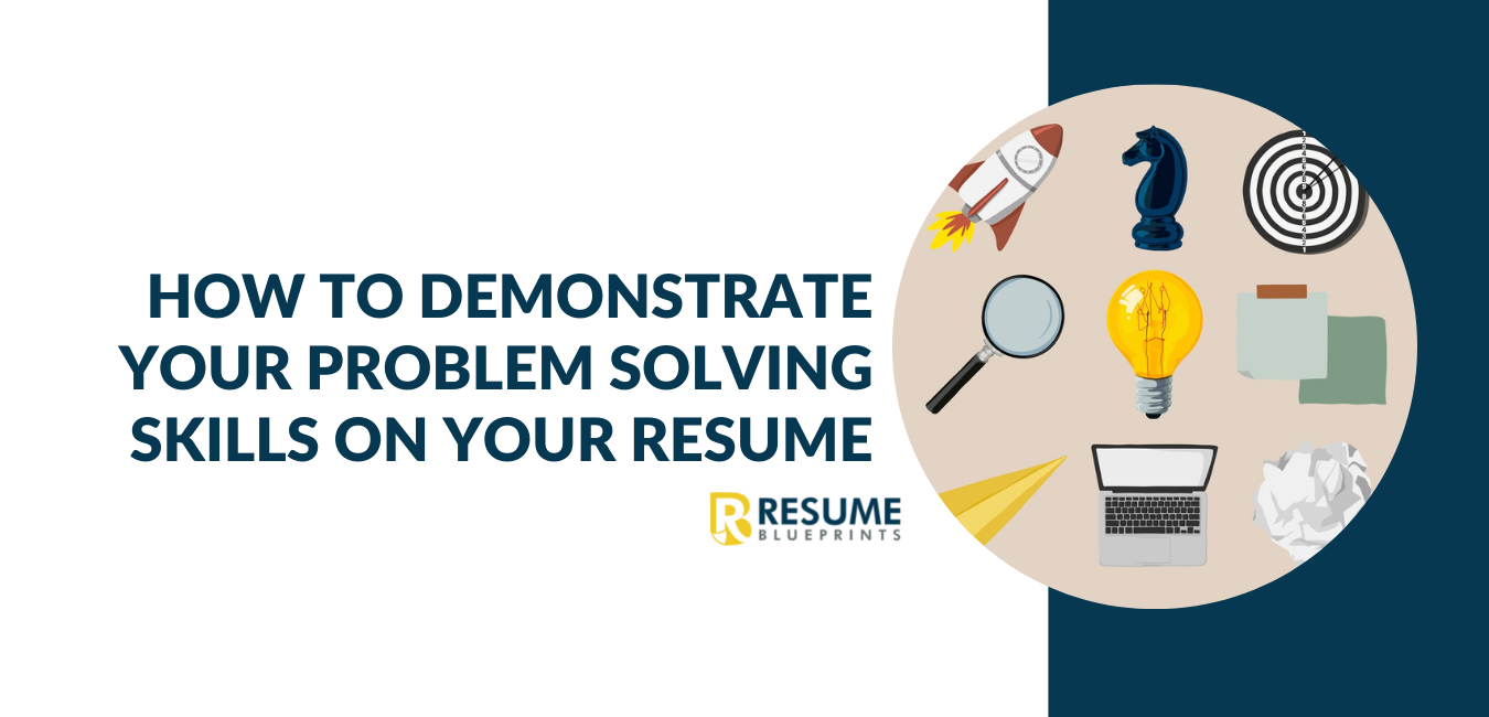 How To Demonstrate Your Problem Solving Skills On Your Resume Resume 